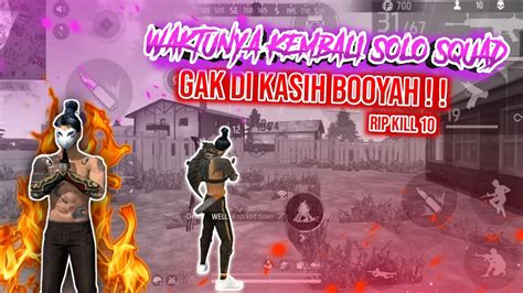 Solo Vs Squad Kembali Bar Bar Malah Di Gagal In Booyah Free Fire