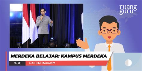 4 Kebijakan Kampus Merdeka Dari Mendikbud Nadiem Makarim