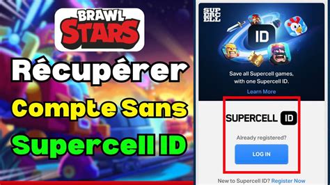 Comment Récupérer Son Compte Brawl Stars Sans Supercell ID Récupérer