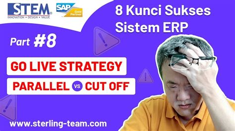 Strategi Go Live Parallel Vs Cut Off Kunci Sukses Implementasi