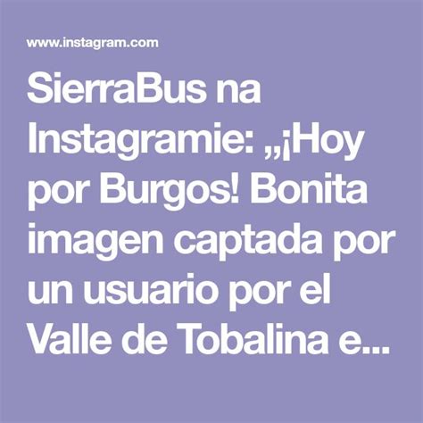 Sierrabus Na Instagramie Hoy Por Burgos Bonita Imagen Captada Por