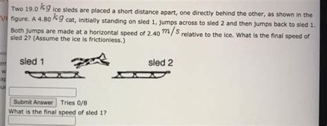 Solved Two 19 0 Kg Ice Sleds Are Placed A Short Distance Chegg