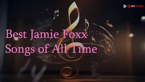 10 Best Jamie Foxx Songs Of All Time