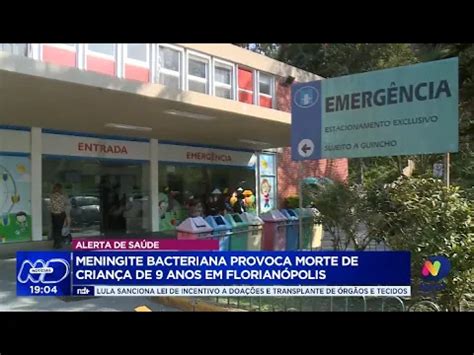 Menino De Nove Anos Morre De Meningite Bacteriana Em Florian Polis