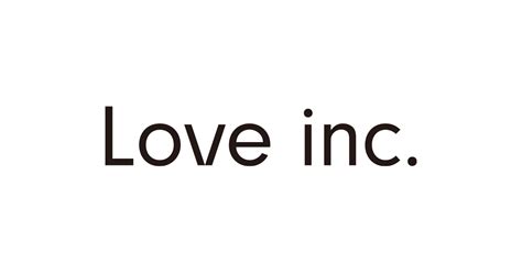 Love inc.