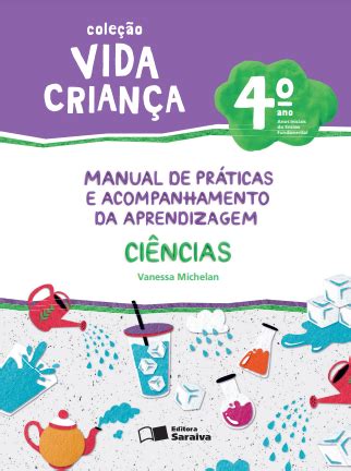 Vida Criança Ciências 4º ano PNLD e E docente Editoras Ática