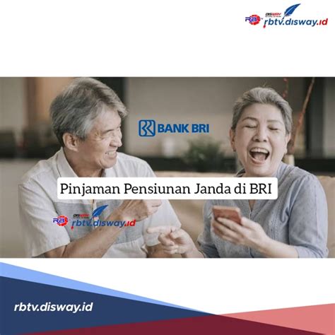 Pinjaman Pensiunan Janda Di Bri Pinjam Rp Juta Angsuran Ringan