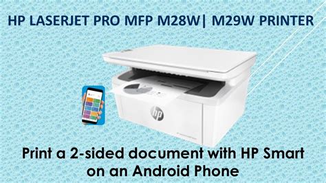 Hp Laserjet Pro Mfp M28wm29w Printerhow To Print A 2 Sided Document With Hp Smart On Android