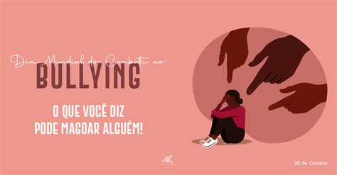 Origem Do Dia Mundial Do Bullying Limifield