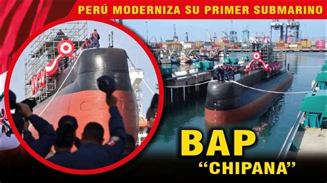 Perú moderniza su primer submarino BAP Chipana YouTube