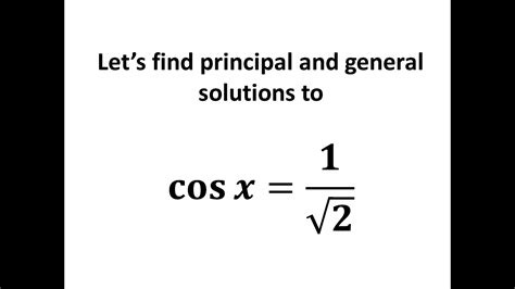 Solve Cos X 1sqrt2 Youtube