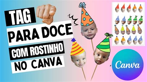 COMO CRIAR TAG ROSTINHO NO CANVA Topper Carinha TAG DOCINHOS