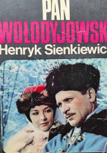 Pan Wo Odyjowski Henryk Sienkiewicz Ksi Ka W Lubimyczytac Pl