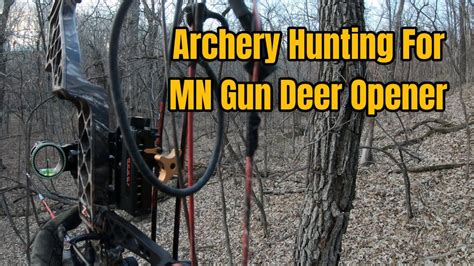 MN Gun Deer Opener 2022 In Archery Only Zone Hunting Adventures