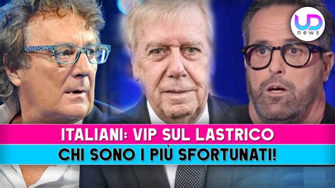 Vip Sul Lastrico Le Star Pi Sfortunate D Italia Ud News