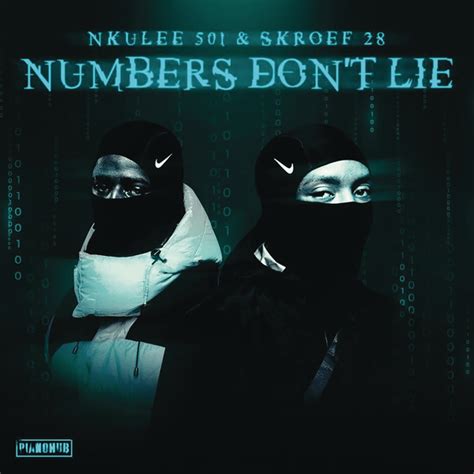 Nkulee 501 Skroef 28 Numbers Dont Lie Lyrics And Tracklist Genius