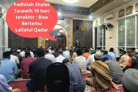 Fadhilah Sholat Tarawih Malam Ke Hingga Akhir Ramadhan Salah Satunya