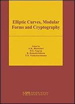 Elliptic Curves, Modular Forms And Cryptography: Proceedings Of The ...