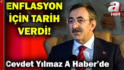 Cumhurbaşkanı Yardımcısı Cevdet Yılmaz A Haber de Enflasyon için