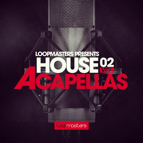 House Vocal Samples House Acapellas Vol 2 Acapella Loops House Vox