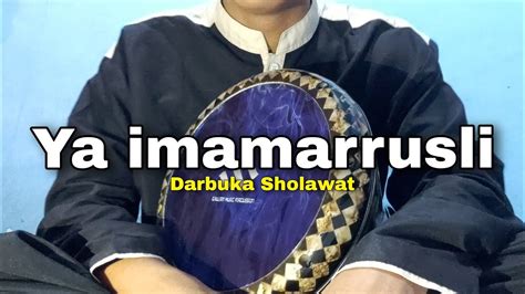 YA IMAMARRUSLI YA SANADI Darbuka Sholawat Lirik Dan Terjemahan YouTube