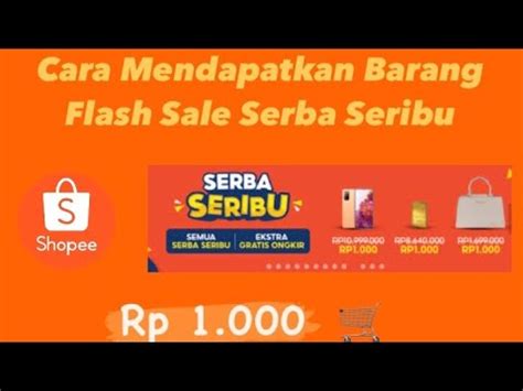 Cara Mendapatkan Flash Sale Serba Seribu Di Shopee Youtube