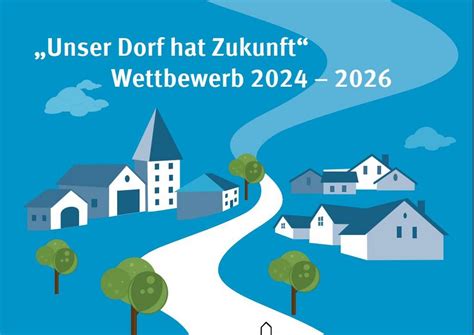 Aufruf Zur Teilnahme Am Wettbewerb Unser Dorf Hat Zukunft 2024 2025