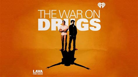 Icymi Lava For Goods The War On Drugs Podcast Series Wins Best