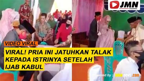 Reportase Viral Pria Ini Jatuhkan Talak Kepada Istrinya Setelah Ijab