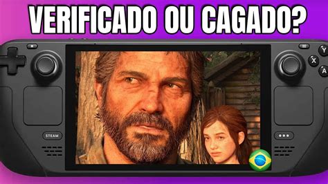 STEAM DECK RECEBE THE LAST OF US PARTE 1 VERIFICADO YouTube