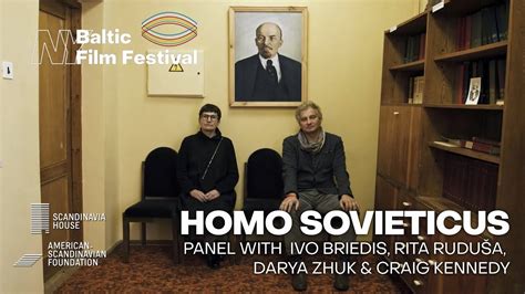 Homo Sovieticus Film Panel New York Baltic Film Festival Youtube