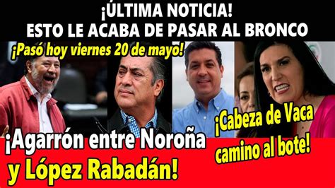 ¡Última Noticia Esto Le Acaba De Pasar Al Bronco ¡agarrón Entre Noroña