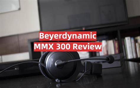 Beyerdynamic MMX 300 Review in September 2024 - GamingProfy