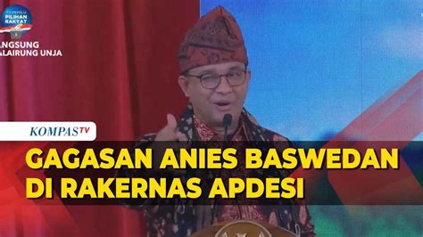 Full Anies Baswedan Beberkan Gagasannya Di Rakernas Apdesi Apa