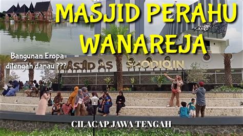 MASJID PERAHU WANAREJA CILACAP JAWA TENGAH YouTube