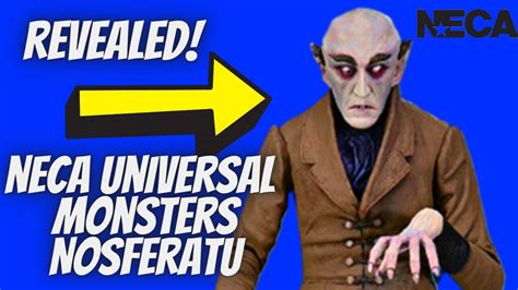 Neca Universal Monsters Nosferatu Figure Revealed Youtube