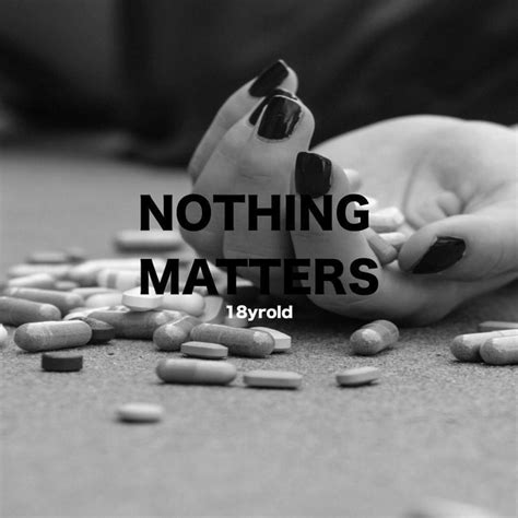 18yrold Nothing Matters Lyrics And Tracklist Genius