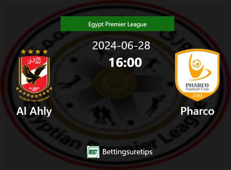 Al Ahly Vs Pharco S Prediction And Betting Tips 28th June 2024