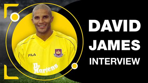 Exclusive Interview With David James