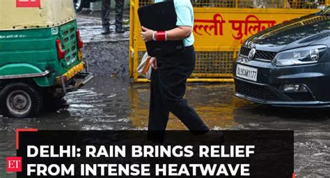 Delhi Rains Light Downpour Lashes Parts Of National Capital Brings