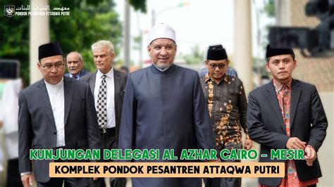 KUNJUNGAN DELEGASI AL AZHAR CAIRO MESIR PONDOK PESANTREN ATTAQWA