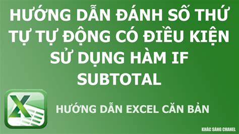 Hướng dẫn đánh số thứ tự tự động có điều kiện sử dụng hàm IF hàm