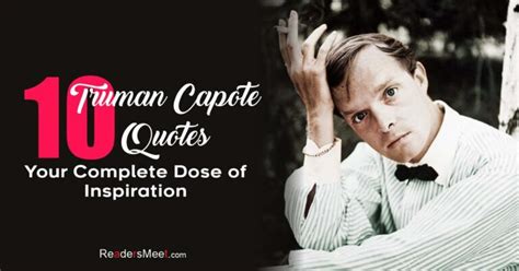 Top 10 Truman Capote Quotes: Your Complete Dose of Inspiration