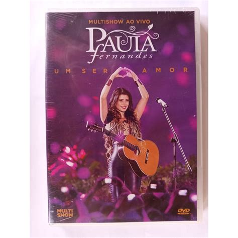 Dvd Paula Fernandes Um Ser Amor Multishow Ao Vivo Lacrado Shopee Brasil