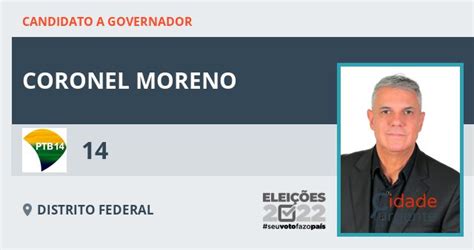 Coronel Moreno Ptb Candidato A Governador Do Distrito Federal