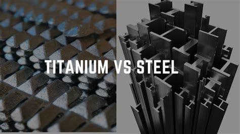 Titanium Vs Steel A Complete Comparison Kdm Fabrication