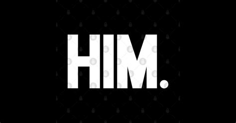 Him Im Him Sticker Teepublic