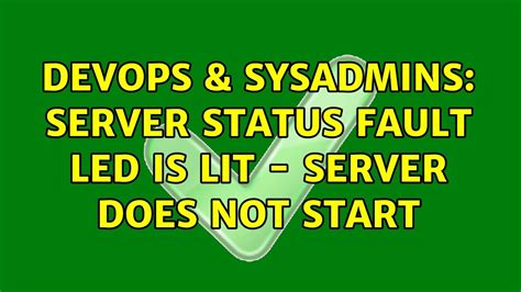 Devops Sysadmins Server Status Fault Led Is Lit Server Does Not