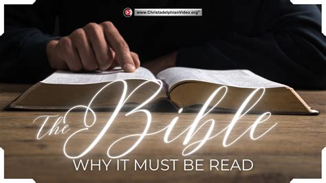 The Bible And Why It Must Be Read ChristadelphianVideo Org