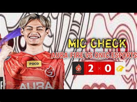 Panas Mic Check Aura Fire Vs Onic Esports Mpl Indonesia Season